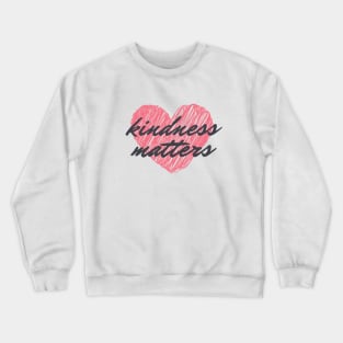 Kindness Matters Crewneck Sweatshirt